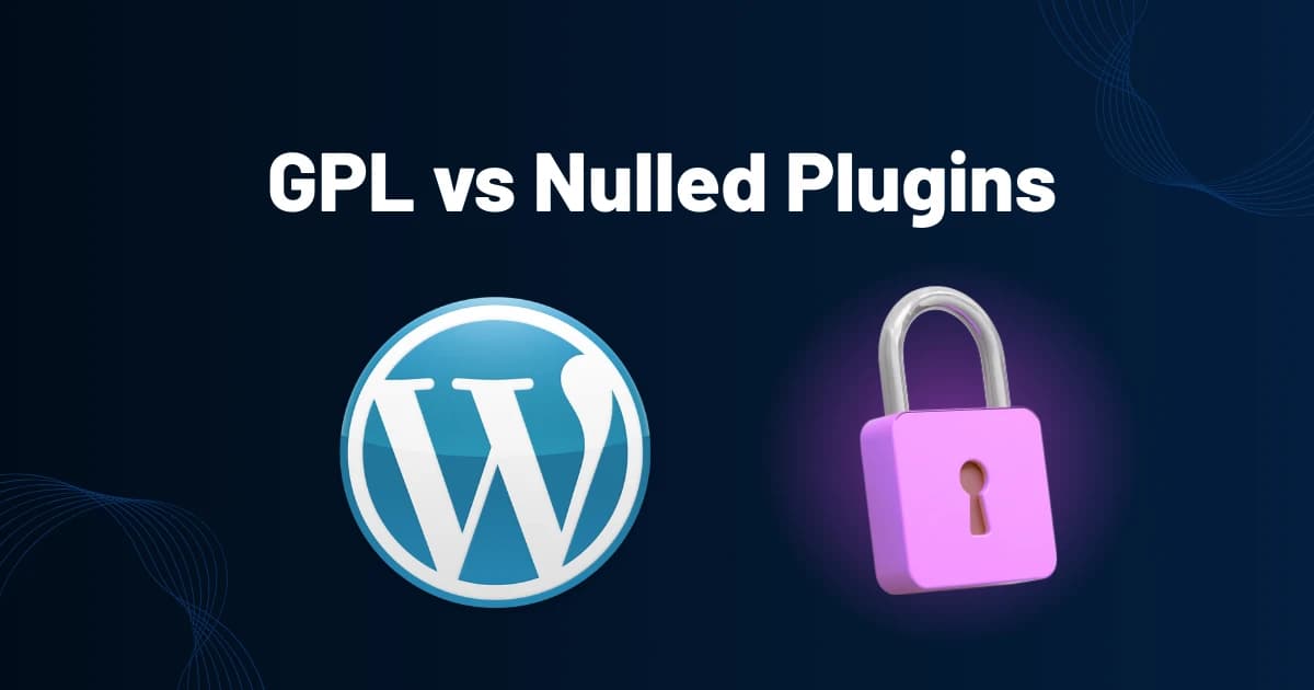 GPL vs Nulled WordPress Plugins: Safety, Legality & the Truth